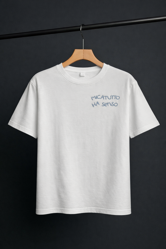 Maglietta "Mica tutto ha senso"